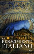 el renacimiento italiano-eugenio garin-9788434470613 el renacimiento italiano-eugenio garin-9788434470613