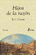 hijos de la razon: contraluces de la libertad en las letras españ olas de la democracia-jordi gracia-9788435066013 hijos de la razon: contraluces de la libertad en las letras españ olas de la democracia-jordi gracia-9788435066013