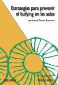 estrategias para prevenir el bullying en las aulas-jeronima teruel romero-9788436821413 estrategias para prevenir el bullying en las aulas-jeronima teruel romero-9788436821413