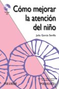 como mejorar la atencion del niño-julia garcia sevilla-9788436827613 como mejorar la atencion del niño-julia garcia sevilla-9788436827613