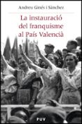 la instauracio del franquisme al pais valencia-andreu gines-9788437078113 la instauracio del franquisme al pais valencia-andreu gines-9788437078113