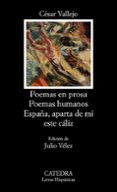 poemas en prosa. poemas humanos. españa aparta de mi este caliz-cesar vallejo-9788437607313 poemas en prosa. poemas humanos. españa aparta de mi este caliz-cesar vallejo-9788437607313
