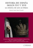 historia de españa: siglos xvi y xvii: la españa de los austrias-ricardo garcia carcel-9788437620213 historia de españa: siglos xvi y xvii: la españa de los austrias-ricardo garcia carcel-9788437620213