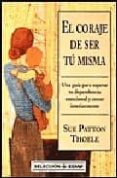 el coraje de ser tu misma-sue patton thoele-9788441401013 el coraje de ser tu misma-sue patton thoele-9788441401013