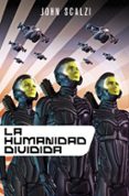 la vieja guardia 5: la humanidad dividida-john scalzi-9788445004913 la vieja guardia 5: la humanidad dividida-john scalzi-9788445004913