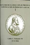 catalogo de la coleccion de medallas españolas del patrimonio nac ional i: carlos i-fernando vii (1516-1833)-maria et al. ruiz trapero-9788445124413 catalogo de la coleccion de medallas españolas del patrimonio nac ional i: carlos i-fernando vii (1516-1833)-maria et al. ruiz trapero-9788445124413