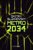 metro 2034 (universo metro 2033 nº 2)-dmitry glukhovsky-9788448008413 metro 2034 (universo metro 2033 nº 2)-dmitry glukhovsky-9788448008413