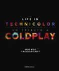 coldplay. life in technicolor-debs wild-malcolm croft-9788448025113 coldplay. life in technicolor-debs wild-malcolm croft-9788448025113
