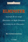 estuche elminster el mago (contiene: elminster, la forja de un ma go; elminster en myth drannor; la tentacion de elminster)-ed grenwood-9788448038113 estuche elminster el mago (contiene: elminster, la forja de un ma go; elminster en myth drannor; la tentacion de elminster)-ed grenwood-9788448038113