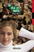 el dia mes feliç-josep gorriz-9788448921613 el dia mes feliç-josep gorriz-9788448921613