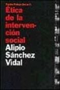 etica de la intervencion social-alipio sanchez vidal-9788449307713 etica de la intervencion social-alipio sanchez vidal-9788449307713