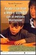 ayude a sus hijos a leer y escribir con el metodo montessori-lynne lawrence-9788449311413 ayude a sus hijos a leer y escribir con el metodo montessori-lynne lawrence-9788449311413