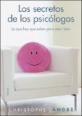 (pe) los secretos de los psicologos: lo que hay que saber para estar bien-christophe andre-9788449326813 (pe) los secretos de los psicologos: lo que hay que saber para estar bien-christophe andre-9788449326813