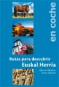 rutas para descubrir euskal herria en coche-alvaro muñoz-ibon martin-9788460940913 rutas para descubrir euskal herria en coche-alvaro muñoz-ibon martin-9788460940913