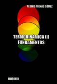 termodinamica i. fundamentos-albino arenas gomez-9788461761913 termodinamica i. fundamentos-albino arenas gomez-9788461761913