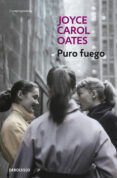 puro fuego-joyce carol oates-9788466330213 puro fuego-joyce carol oates-9788466330213