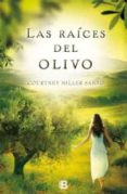 las raices del olivo-courtney miller santo-9788466653213 las raices del olivo-courtney miller santo-9788466653213