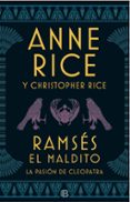 ramses el maldito: la pasion de cleopatra-anne rice-christopher rice-9788466663113 ramses el maldito: la pasion de cleopatra-anne rice-christopher rice-9788466663113