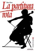 la partitura rota (cuarteto de cuerda 3)-blanca alvarez-9788466794213 la partitura rota (cuarteto de cuerda 3)-blanca alvarez-9788466794213