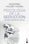 psicologia de la seduccion-alejandra vallejo-nagera-9788467036213 psicologia de la seduccion-alejandra vallejo-nagera-9788467036213