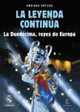 la leyenda continua: la duodecima, reyes de europa-9788467050813 la leyenda continua: la duodecima, reyes de europa-9788467050813
