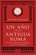 un año en la antigua roma: la vida cotidiana de los romanos a traves de su calendario-9788467051513 un año en la antigua roma: la vida cotidiana de los romanos a traves de su calendario-9788467051513