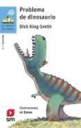 problema de dinosaurio-dick king-smith-9788467591613 problema de dinosaurio-dick king-smith-9788467591613