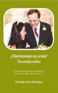 ¿matrimonio en crisis? no estáis solos (ebook)-victoria uroz martinez-9788468647913 ¿matrimonio en crisis? no estáis solos (ebook)-victoria uroz martinez-9788468647913