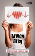 el amor llegó como un rayo (ebook)-arwen grey-9788468761213 el amor llegó como un rayo (ebook)-arwen grey-9788468761213