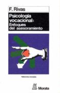 psicologia vocacional: enfoques del asesoramiento (3ª ed.)-francisco rivas martinez-9788471123213 psicologia vocacional: enfoques del asesoramiento (3ª ed.)-francisco rivas martinez-9788471123213