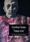 el arzobispo carranza, tiempos recios: galeria de personajes (vol . 2)-jose ignacio tellechea idigoras-9788472996113 el arzobispo carranza, tiempos recios: galeria de personajes (vol . 2)-jose ignacio tellechea idigoras-9788472996113