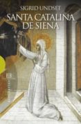 santa catalina de siena-sigrid undset-9788474909913 santa catalina de siena-sigrid undset-9788474909913