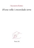 d una vella i encerclada terra-salvador espriu-9788475029313 d una vella i encerclada terra-salvador espriu-9788475029313