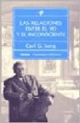 las relaciones entre el yo y el inconsciente-carl gustav jung-9788475096513 las relaciones entre el yo y el inconsciente-carl gustav jung-9788475096513