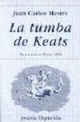 la tumba de keats-juan carlos mestre-9788475176413 la tumba de keats-juan carlos mestre-9788475176413