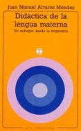 didactica de la lengua materna: un enfoque desde la lingüistic a-juan manuel alvarez mendez-9788476002513 didactica de la lengua materna: un enfoque desde la lingüistic a-juan manuel alvarez mendez-9788476002513