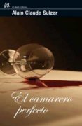 el camarero perfecto-alain claude sulzer-9788476698013 el camarero perfecto-alain claude sulzer-9788476698013