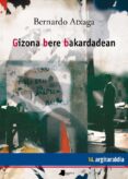 gizona bere bakardadean-bernardo atxaga-9788476813713 gizona bere bakardadean-bernardo atxaga-9788476813713