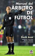 manual del arbitro de futbol-david ager-9788479024413 manual del arbitro de futbol-david ager-9788479024413