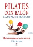 pilates con balon: manual de trabajo: guia ilustrada paso a paso-ellie herman-9788479025113 pilates con balon: manual de trabajo: guia ilustrada paso a paso-ellie herman-9788479025113