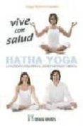 vive con salud hatha yoga: la filosofia yogui para el bienestar f isico y mental-yogi ramacharaka-9788479104313 vive con salud hatha yoga: la filosofia yogui para el bienestar f isico y mental-yogi ramacharaka-9788479104313