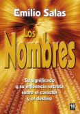 los nombres: su significado y su influencia secreta sobre el cara cter y el destino-emilio salas-9788479271213 los nombres: su significado y su influencia secreta sobre el cara cter y el destino emilio salas 9788479271213