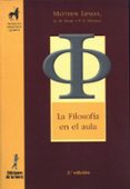 la filosofia en el aula-matthew lipman-9788479603113 la filosofia en el aula-matthew lipman-9788479603113