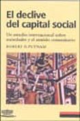 el declive del capital social: un estudio internacional sobre soc iedades y el sentido comunitario-robert d. putnam-9788481094213 el declive del capital social: un estudio internacional sobre soc iedades y el sentido comunitario-robert d. putnam-9788481094213