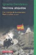 vecinos alejados: los secretos de la crisis entre españa y marrue cos-ignacio cembrero-9788481095913 vecinos alejados: los secretos de la crisis entre españa y marrue cos-ignacio cembrero-9788481095913