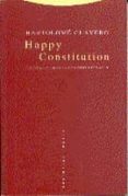 happy constitution: cultura y lengua constitucionales-bartolome clavero-9788481641813 happy constitution: cultura y lengua constitucionales-bartolome clavero-9788481641813