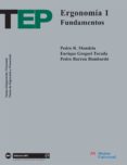 ergonomia i: fundamentos-pedro r. mondelo-pedro barrau bombardo-enrique gregori torada-9788483014813 ergonomia i: fundamentos-pedro r. mondelo-pedro barrau bombardo-enrique gregori torada-9788483014813