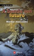 a banda sen futuro-marilar aleixandre-9788483024713 a banda sen futuro-marilar aleixandre-9788483024713
