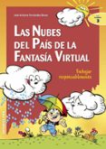 las nubes del pais de la fantasia virtual: trabajar responsableme nte-jose a. fernandez bravo-9788483165713 las nubes del pais de la fantasia virtual: trabajar responsableme nte-jose a. fernandez bravo-9788483165713