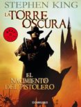 el nacimiento del pistolero ( la torre oscura i)-stephen king-9788483466513 el nacimiento del pistolero ( la torre oscura i)-stephen king-9788483466513